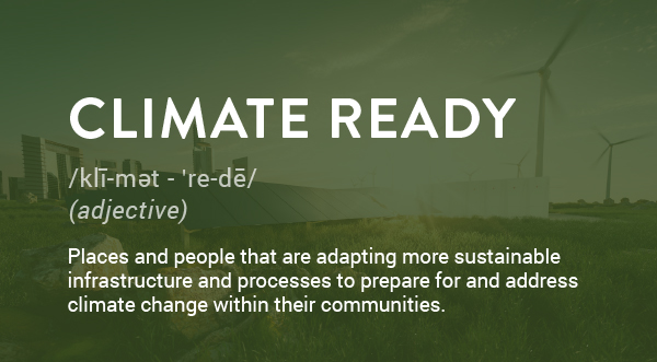 Places and people that are adapting more sustainable infrastructure and processes to prepare for and address climate change within their communities.