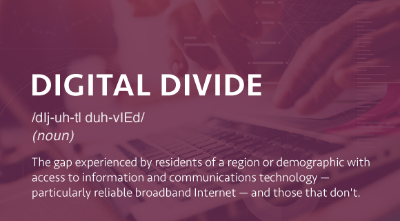 The gap experienced by residents of a region or demographic with access to information and communications technology — particularly reliable broadband Internet — and those that don't.