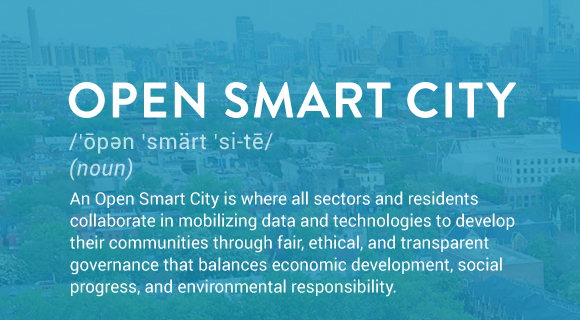 An Open Smart City is where all sectors and residents collaborate in mobilizing data and technologies to develop their communities through fair, ethical, and transparent governance that balances economic development, social progress, and environmental responsibility.